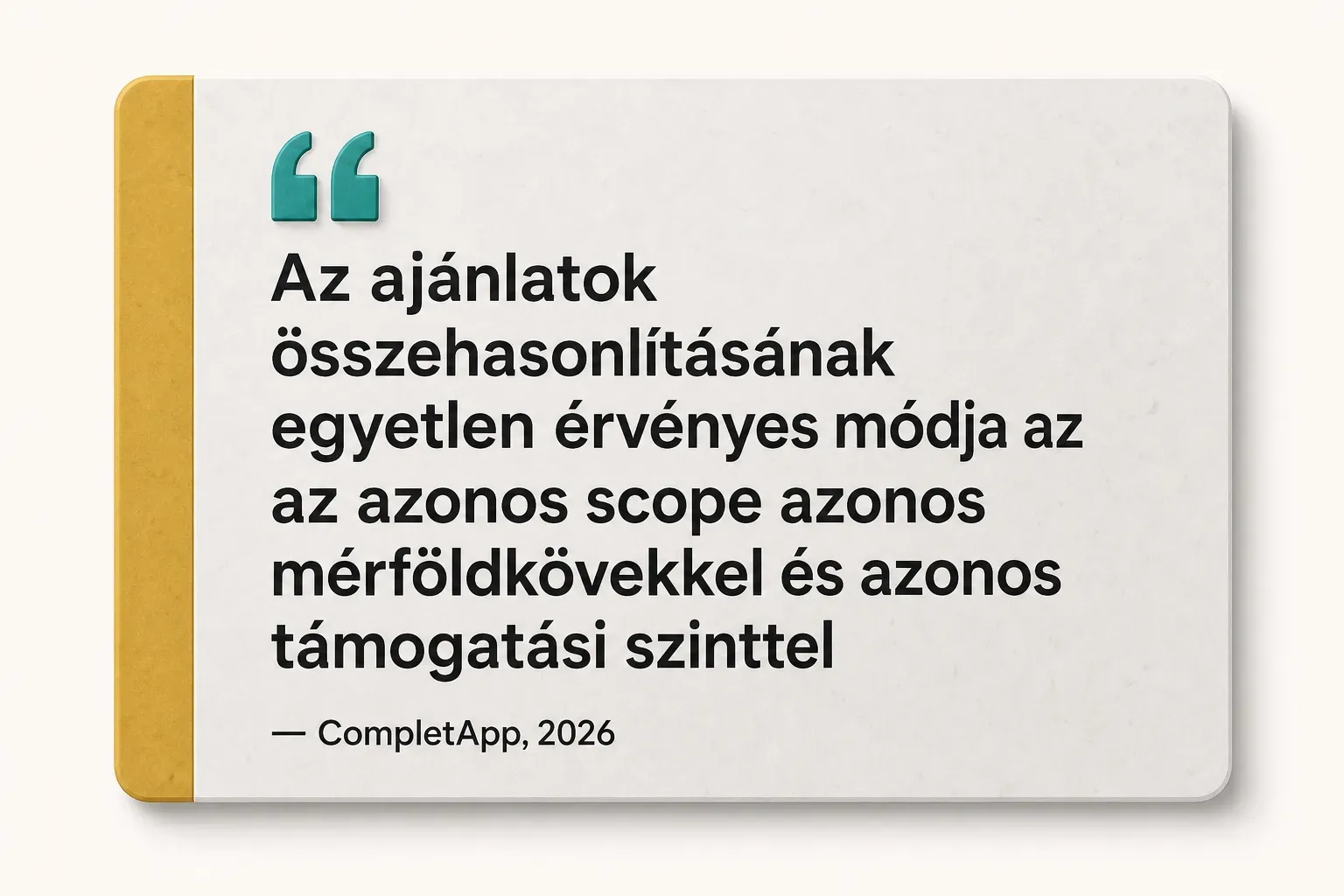 Key insight: Az ajánlatok összehasonlításának egyetlen érvényes módja az azonos scope azonos mérföldkövekkel és azonos…