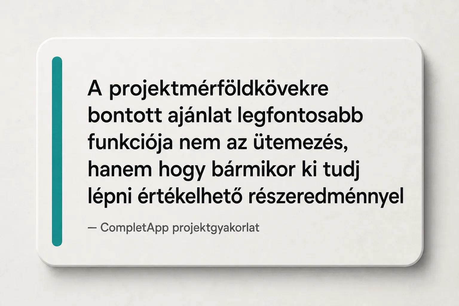 Key insight: A projektmérföldkövekre bontott ajánlat legfontosabb funkciója nem az ütemezés, hanem hogy bármikor ki tudj…