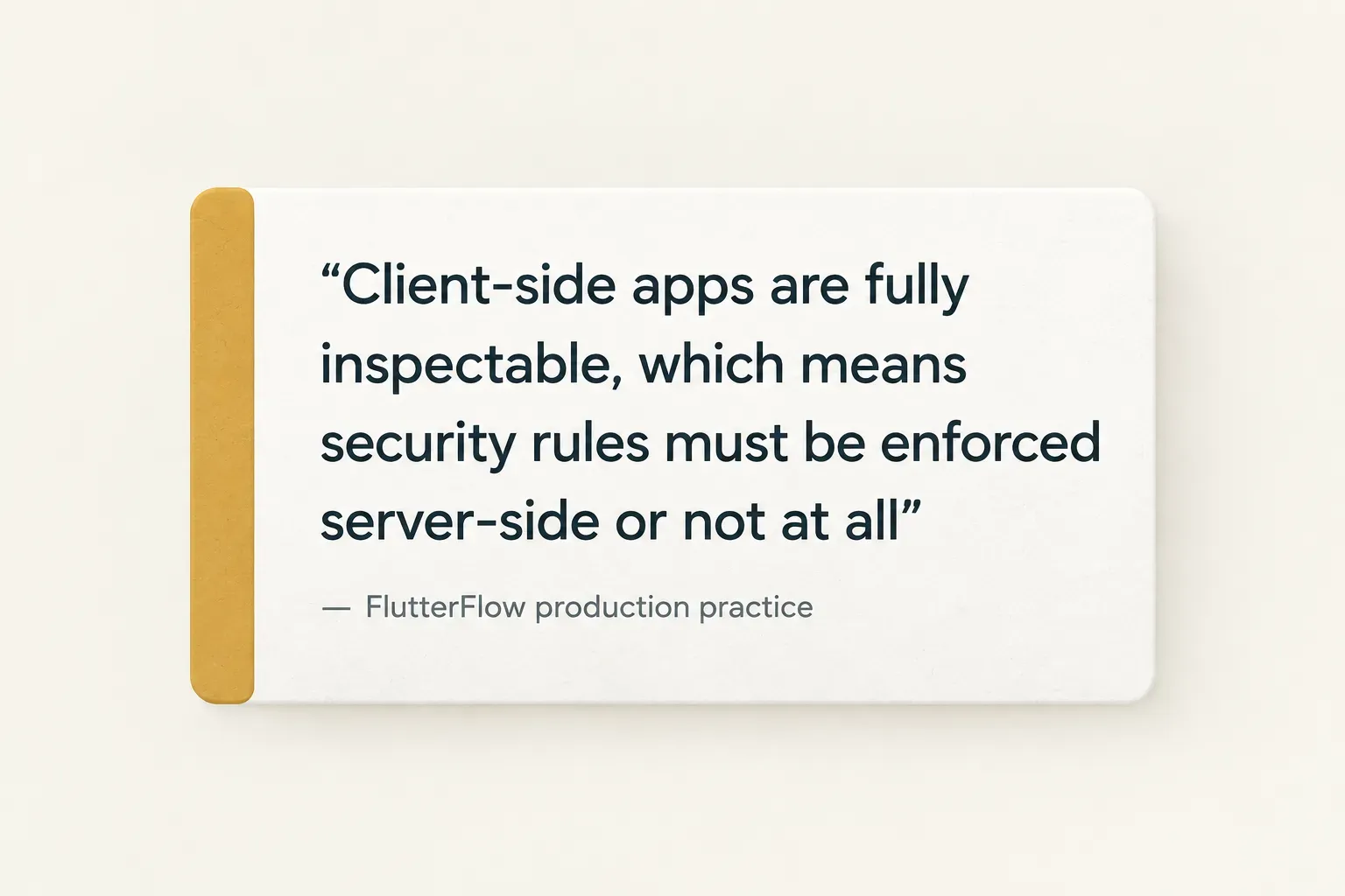Key insight: Client-side apps are fully inspectable, which means security rules must be enforced server-side or not at all…