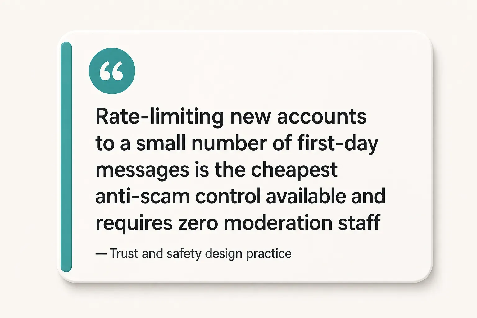Key insight: Rate-limiting new accounts to a small number of first-day messages is the cheapest anti-scam control available…