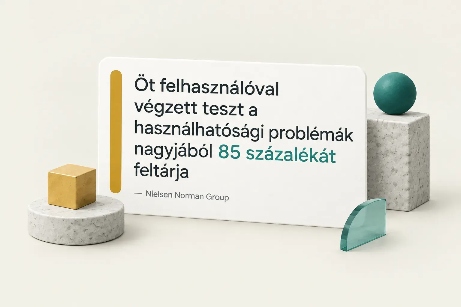 Key insight: Öt felhasználóval végzett teszt a használhatósági problémák nagyjából 85 százalékát feltárja, Nielsen Norman…